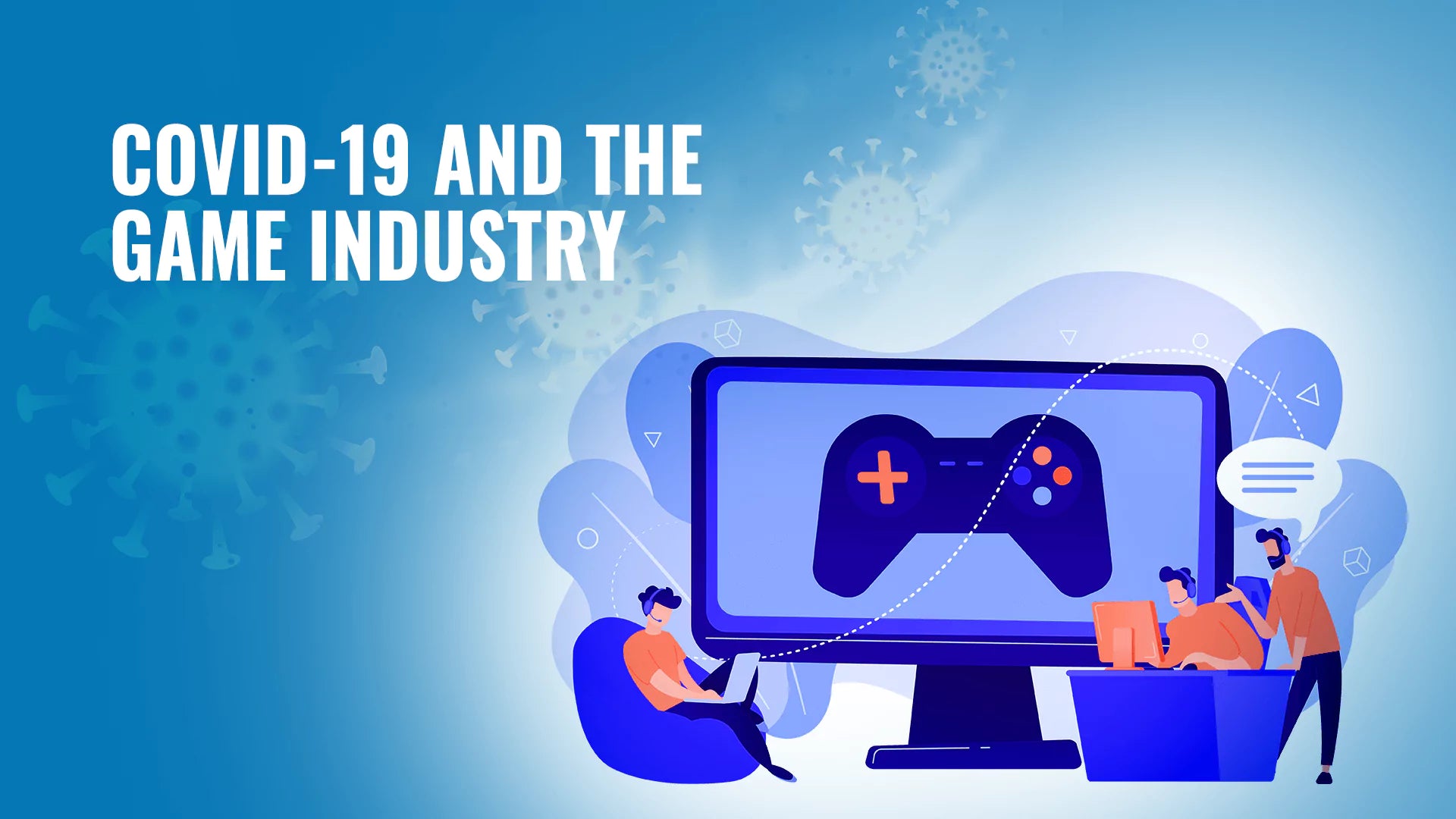 COVID-19 and The Game Industry