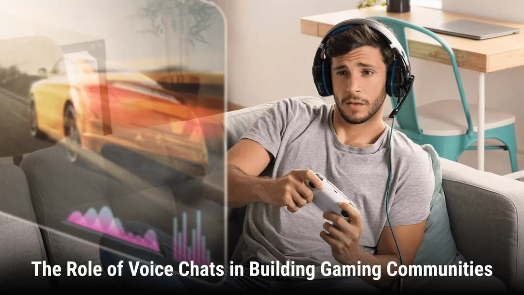 The Role of Voice Chats in Building Gaming Communities