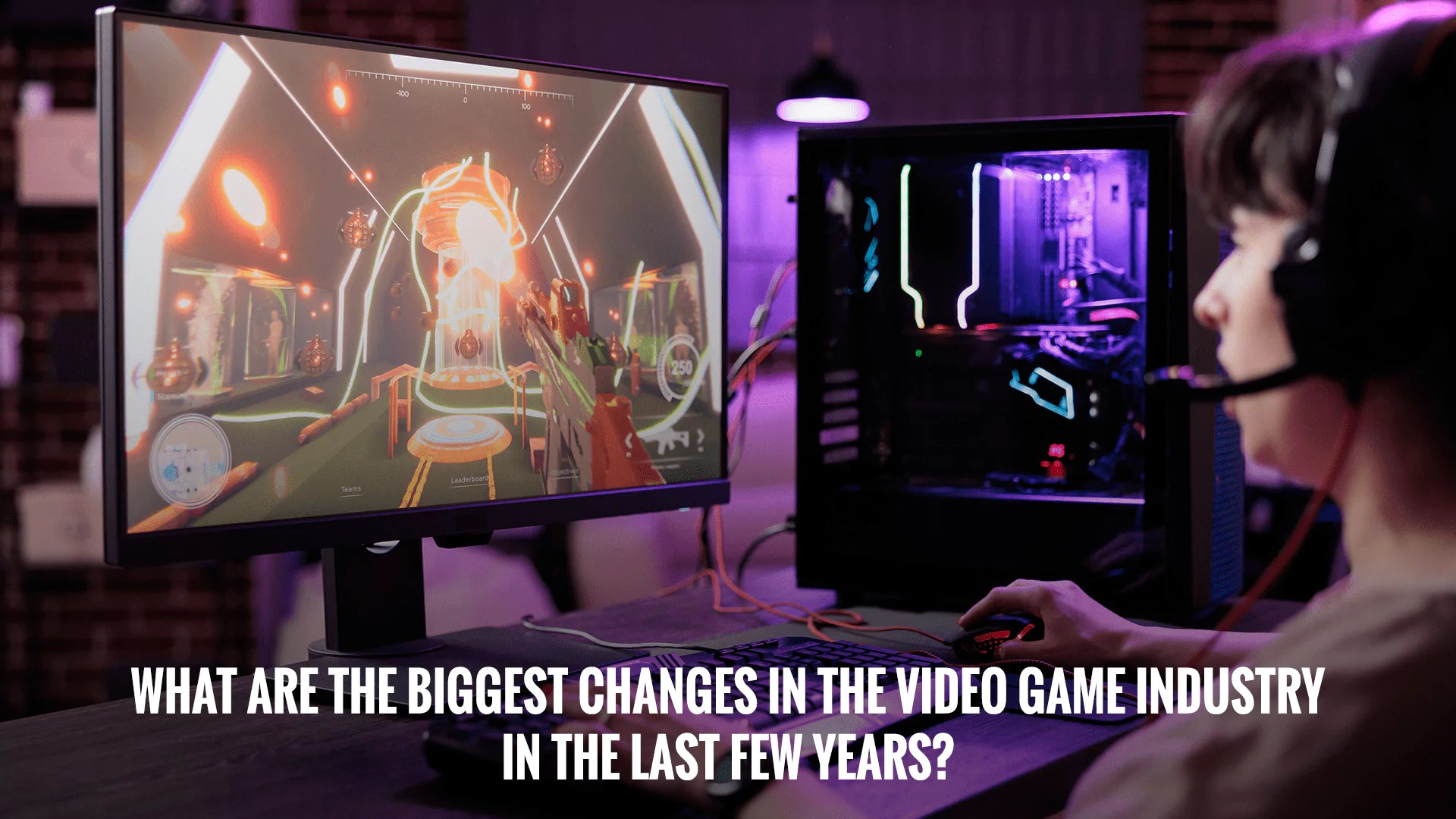 What are the Biggest Changes in the Video Game Industry in the Last Few Years?